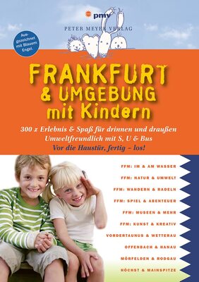 Frankfurt & Umgebung mit Kindern: 300 x Erlebnis & Spaß für drinnen und draußen (Freizeiführer mit Kindern) (Freizeitführer mit Kindern) bei Amazon bestellen