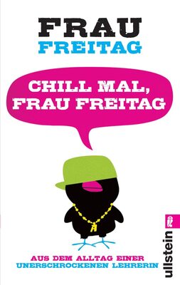 Alle Details zum Kinderbuch Chill mal, Frau Freitag: Aus dem Alltag einer unerschrockenen Lehrerin (0) und ähnlichen Büchern