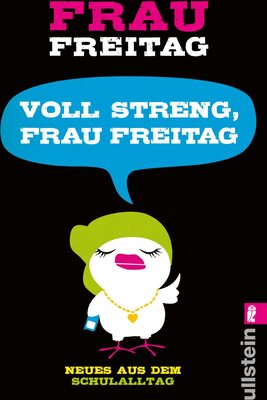 Alle Details zum Kinderbuch Voll streng, Frau Freitag!: Neues aus dem Schulalltag (0) und ähnlichen Büchern