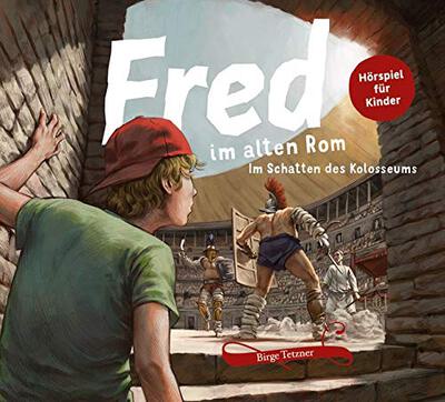 Alle Details zum Kinderbuch Fred im alten Rom: Im Schatten des Kolosseums (Fred. Archäologische Abenteuer) und ähnlichen Büchern