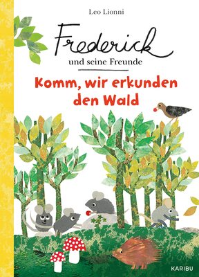 Alle Details zum Kinderbuch Frederick und seine Freunde - Komm, wir erkunden den Wald: Ein liebevolles Sachbilderbuch über Achtsamkeit im Wald ab 3 Jahren und ähnlichen Büchern