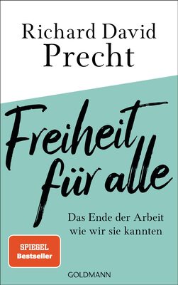 Alle Details zum Kinderbuch Freiheit für alle: Das Ende der Arbeit wie wir sie kannten und ähnlichen Büchern