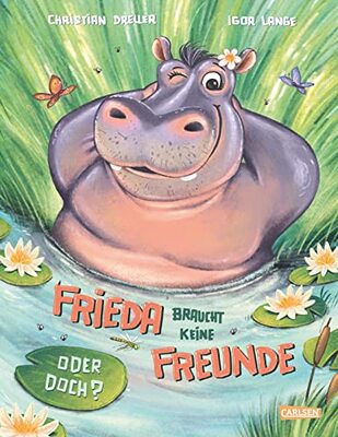 Alle Details zum Kinderbuch Frieda braucht keine Freunde! Oder doch?: Bilderbuch für Kinder ab 3 über den Wert von Freundschaft und Zusammenhalt | Frieda braucht keine Freunde! ... für Kinder ab 3 Freundschaft und Zusammenhalt und ähnlichen Büchern