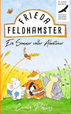 Alle Details zum Kinderbuch Frieda Feldhamster - Ein Sommer voller Abenteuer und ähnlichen Büchern