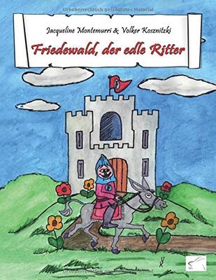 Alle Details zum Kinderbuch Friedewald, der edle Ritter und ähnlichen Büchern