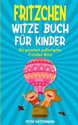 Alle Details zum Kinderbuch Fritzchen Witze Buch für Kinder: Geschenk für Mädchen und Jungen ab 8 Jahren, Witzebuch mit den besten Kinderwitzen, Kinderbücher und ähnlichen Büchern