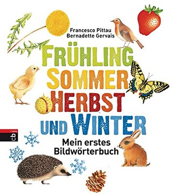 Frühling, Sommer, Herbst und Winter -: Mein erstes Bildwörterbuch: Mein erstes Bildwörterbuch, Deutsch-Englisch-Französisch bei Amazon bestellen