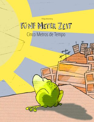 Alle Details zum Kinderbuch Fünf Meter Zeit/Cinco Metros de Tempo: Kinderbuch Deutsch-Portugiesisch (Portugal) (bilingual/zweisprachig) (Bilinguale Bücher (Deutsch-Portugiesisch) Von Philipp Winterberg) und ähnlichen Büchern