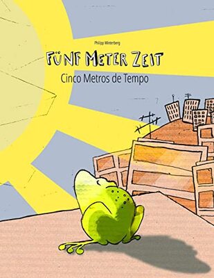 Alle Details zum Kinderbuch Fünf Meter Zeit/Cinco Metros de Tempo: Kinderbuch Deutsch-Portugiesisch (Brasilien) (bilingual/zweisprachig) (Bilinguale Bücher (Deutsch-Portugiesisch (Brasilien)) Von Philipp Winterberg) und ähnlichen Büchern