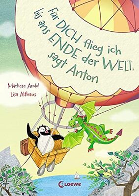 Alle Details zum Kinderbuch Für dich flieg ich bis ans Ende der Welt, sagt Anton (Band 1): Auftakt zu einer fantasievollen Vorlesereihe für Mädchen und Jungen ab 5 Jahren und ähnlichen Büchern