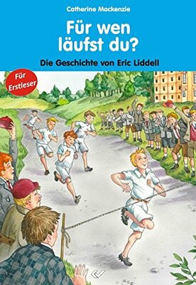 Alle Details zum Kinderbuch Für wen läufst du?: Die Geschichte von Eric Liddell und ähnlichen Büchern