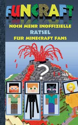 Funcraft - Noch mehr inoffizielle Rätsel für Minecraft Fans: Rätselbuch Teil 2; Witze, Rätsel, Knobeln, Quiz, raten, Spiel, Humor, Kinder, lustig, ... Schüler, Bestseller, Buch zum Spiel, Craft bei Amazon bestellen