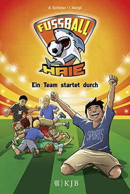 Alle Details zum Kinderbuch Fußball-Haie: Ein Team startet durch und ähnlichen Büchern