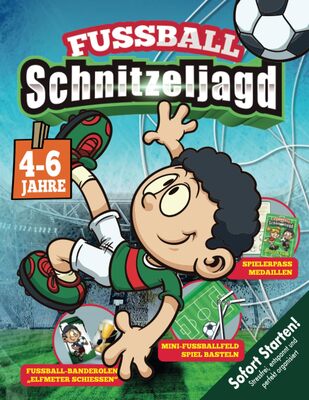 Alle Details zum Kinderbuch Fußball Schnitzeljagd Kindergeburtstag 4-6 Jahre: Fußballfans aufgepasst! Schatzsuche mit Minifußballfeld, Bastelanleitungen, kniffligen Fußballrätseln &-spielen. und ähnlichen Büchern