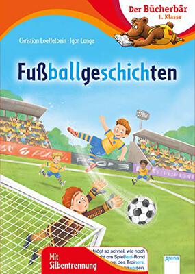 Fußballgeschichten: Der Bücherbär: 1. Klasse. Mit Silbentrennung bei Amazon bestellen