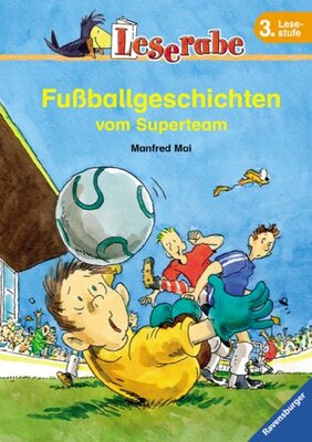 Fußballgeschichten vom Superteam. Leserabe. 3. Lesestufe, ab 3. Klasse: Eine Klasse im Fußballfieber; Eine Klasse im Pokalfieber. 3. Lesestufe (Leserabe - Sonderausgaben) bei Amazon bestellen