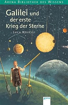 Alle Details zum Kinderbuch Galilei und der erste Krieg der Sterne: Lebendige Biographien und ähnlichen Büchern
