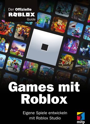 Alle Details zum Kinderbuch Games mit Roblox: Der offizielle Roblox Guide. Eigene Spiele entwickeln mit Roblox Studio (mitp Anwendungen) und ähnlichen Büchern