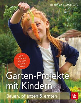 Garten-Projekte mit Kindern: Bauen, pflanzen & ernten (BLV Gartenpraxis) bei Amazon bestellen