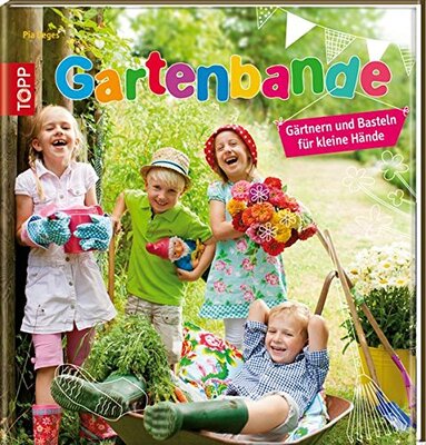 Alle Details zum Kinderbuch Gartenbande: Gärtnern und Basteln für kleine Hände und ähnlichen Büchern