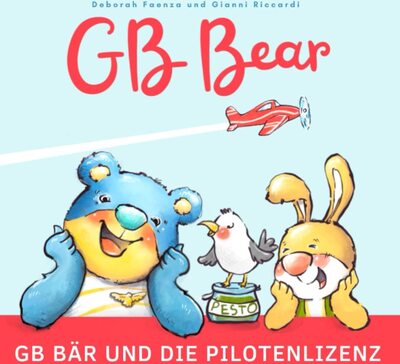 GB BÄR UND DIE PILOTENLIZENZ: GB der Bär und die Pilotenlizenz: Die Geschichten des Bären Giobatta - GB Bear - ein Buch für Kinder von 3 bis 7 Jahren ... vom Giobatta-Bären - GB Bear -, Band 1) bei Amazon bestellen