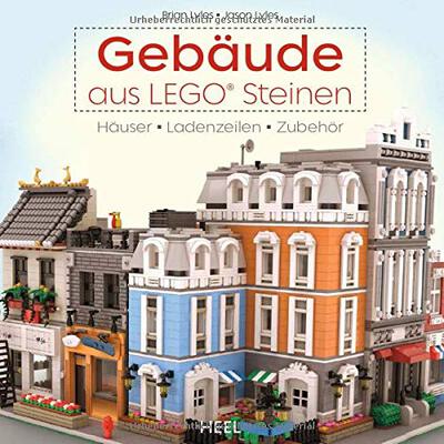 Alle Details zum Kinderbuch Gebäude aus LEGO® Steinen: Häuser, Ladenzeilen, Zubehör und ähnlichen Büchern