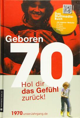 Alle Details zum Kinderbuch Geboren 70 - Das Multimedia Buch: Hol dir das Gefühl zurück! (Geboren 19xx - Hol dir das Gefühl zurück!): Hol dir das Gefühl zurück!. Mit eigener Website, Fotos, Filmclips und Musik und ähnlichen Büchern