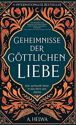 Alle Details zum Kinderbuch Geheimnisse der Göttlichen Liebe: Eine spirituelle Reise in das Herz des Islams (inspirierende islamische Bücher, Band 1) und ähnlichen Büchern