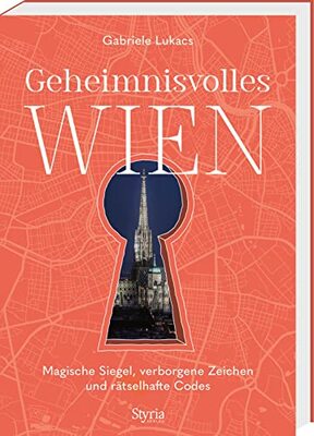 Alle Details zum Kinderbuch Geheimnisvolles Wien: Magische Siegel, verborgene Zeichen und rätselhafte Codes und ähnlichen Büchern