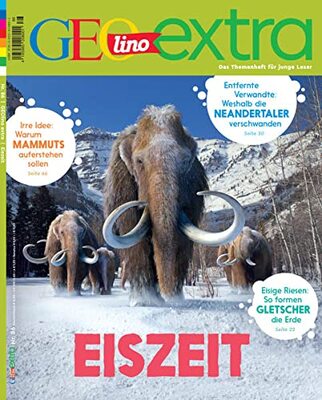 Alle Details zum Kinderbuch GEOlino Extra / GEOlino extra 86/2020 - Eiszeit: Monothematisches Themenheft für kleine Abenteurer und ähnlichen Büchern