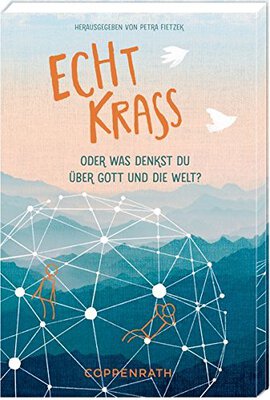 Alle Details zum Kinderbuch Geschenkbuch - Echt Krass: Oder was denkst du über Gott und die Welt? und ähnlichen Büchern