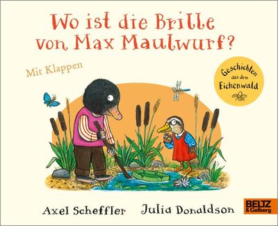 Alle Details zum Kinderbuch Wo ist die Brille von Max Maulwurf?: Vierfarbiges Bilderbuch mit Klappen (Geschichten aus dem Eichenwald) und ähnlichen Büchern