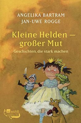 Alle Details zum Kinderbuch Kleine Helden - großer Mut: Geschichten, die stark machen und ähnlichen Büchern