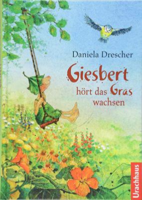 Alle Details zum Kinderbuch Giesbert hört das Gras wachsen und ähnlichen Büchern