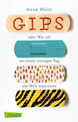 Alle Details zum Kinderbuch Gips oder Wie ich an einem einzigen Tag die Welt reparierte und ähnlichen Büchern