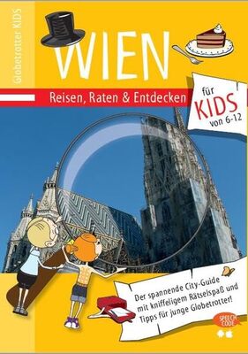 Globetrotter Kids Wien: Reisen, Raten & Entdecken für KIDS (Globetrotter Kids / Reisen, Raten und Entdecken für Kids) bei Amazon bestellen