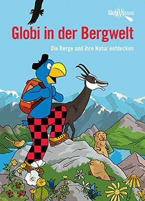 Alle Details zum Kinderbuch Globi in der Bergwelt: Globi Wissen Band 10 und ähnlichen Büchern