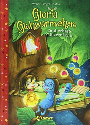Alle Details zum Kinderbuch Gloria Glühwürmchen (Band 3) - Zauberhafte Glitzernächte: Kinderbuch zum Vorlesen und ersten Selberlesen für Kinder ab 5 Jahre und ähnlichen Büchern