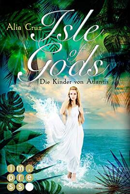 Alle Details zum Kinderbuch Isle of Gods. Die Kinder von Atlantis: Götter-Fantasy voller Romantik und ähnlichen Büchern