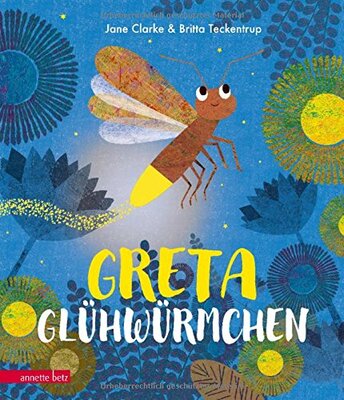 Alle Details zum Kinderbuch Greta Glühwürmchen: Bilderbuch und ähnlichen Büchern