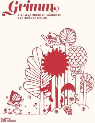 Alle Details zum Kinderbuch Grimm. Die illustrierten Märchen der Brüder Grimm und ähnlichen Büchern