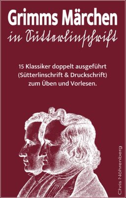 Alle Details zum Kinderbuch Grimms Märchen in Sütterlinschrift: 15 Klassiker doppelt ausgeführt (Sütterlinschrift und Druckschrift) zum Üben und Vorlesen. (Sütterlinschrift - ... für Freunde der alten deutschen Schrift.) und ähnlichen Büchern