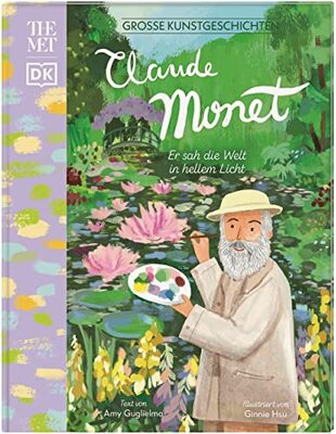 Alle Details zum Kinderbuch Große Kunstgeschichten. Claude Monet: Er sah die Welt in hellem Licht. Künstlerbiografie. Für Kinder ab 8 Jahren. In Kooperation mit dem Metropolitan Museum of Art und ähnlichen Büchern