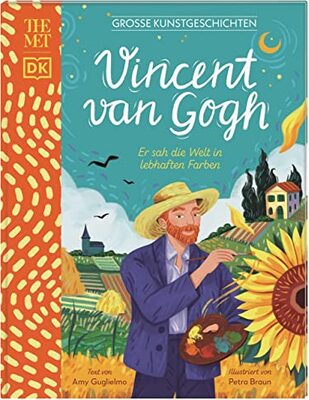 Große Kunstgeschichten. Vincent van Gogh: Er sah die Welt in lebhaften Farben. Künstlerbiografie. Für Kinder ab 8 Jahren. In Kooperation mit dem Metropolitan Museum of Art bei Amazon bestellen