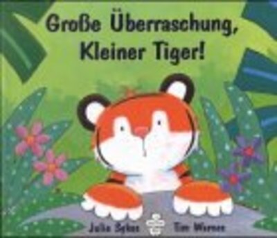 Alle Details zum Kinderbuch Grosse Überraschung, kleiner Tiger! (Edition Kleiner Bär) und ähnlichen Büchern