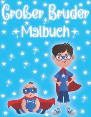 Großer Bruder Malbuch: Perfektes Geschenk für Jungen im Alter von 2-6 Jahren mit einem neuen Baby. bei Amazon bestellen
