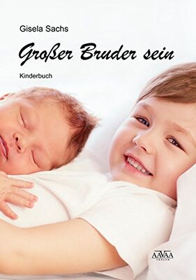 Alle Details zum Kinderbuch Großer Bruder sein und ähnlichen Büchern