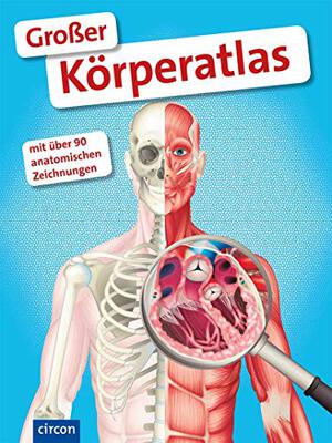 Alle Details zum Kinderbuch Großer Körperatlas: Eine faszinierende Reise durch unseren Körper und ähnlichen Büchern