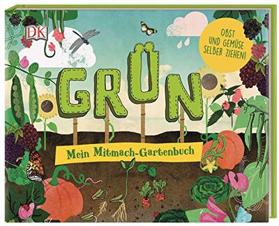 Alle Details zum Kinderbuch Grün: Mein Mitmach-Gartenbuch. Obst und Gemüse selber ziehen! und ähnlichen Büchern