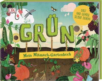 Alle Details zum Kinderbuch Grün: Mein Mitmach-Gartenbuch. Obst und Gemüse selber ziehen! und ähnlichen Büchern